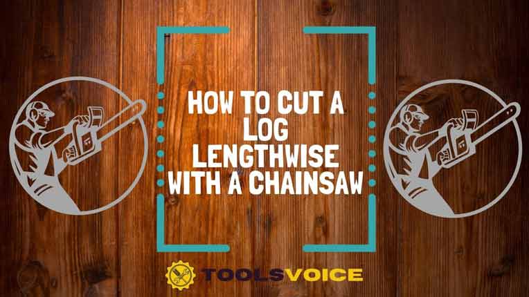 how to cut a log lengthwise with a chainsaw