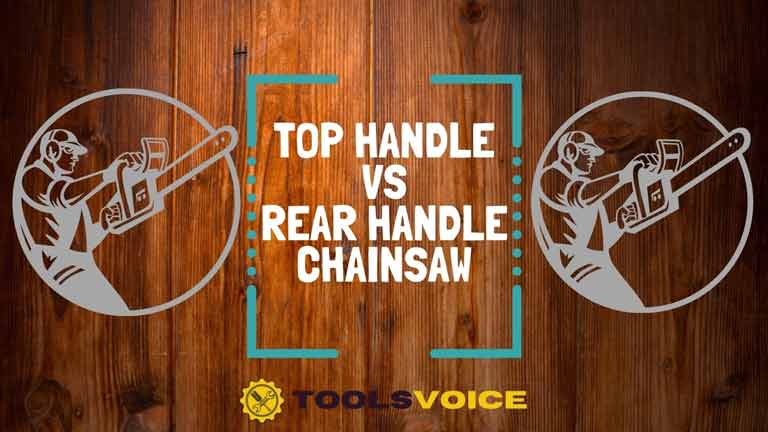 top handle vs rear handle chainsaw